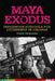 Maya Exodus: Indigenous Struggle for Citizenship in Chiapas by Heidi Moksnes