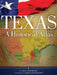 Texas: A Historical Atlas by A. Ray Stephens
