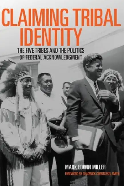 Claiming Tribal Identity by Mark Edwin Miller, Chad Corntassel Smith