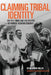 Claiming Tribal Identity by Mark Edwin Miller, Chad Corntassel Smith