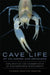 Cave Life of Oklahoma and Arkansas: Exploration and Conservation of Subterranean Biodiversity Volume 10 by G. O. Graening, Dante B. Fenolio, Michael E. Slay