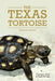 The Texas Tortoise: A Natural Historyvolume 13 by Francis L. Rose, Frank W. Judd