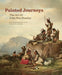 Painted Journeys: The Art of John Mix Stanleyvolume 17 by Peter H. Hassrick, Mindy N. Besaw, Bruce B. Eldredge