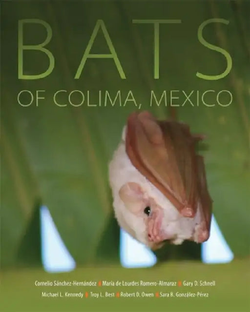 Bats of Colima, Mexico, Volume 14 by Cornelio Sánchez-Hernández, María de Lourdes Romero-Almaraz, Gary D. Schnell