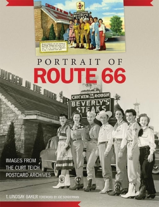 Portrait of Route 66: Images from the Curt Teich Postcard Archives by T. Lindsay Baker, Joe Sonderman