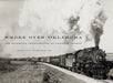 Smoke Over Oklahoma: The Railroad Photographs of Preston George by Preston George