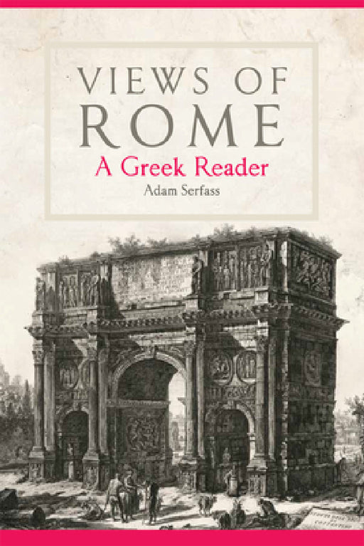 Views of Rome, 55: A Greek Reader by Adam Serfass