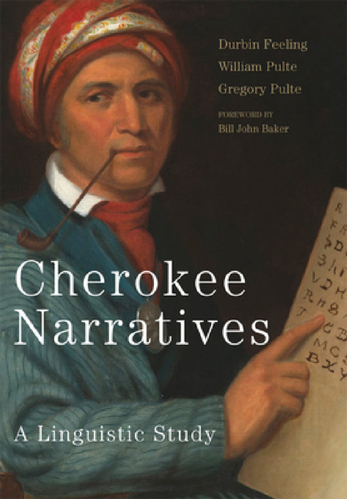 Cherokee Narratives: A Linguistic Study by Durbiin Feeling, William Pulte, Gregory Pulte