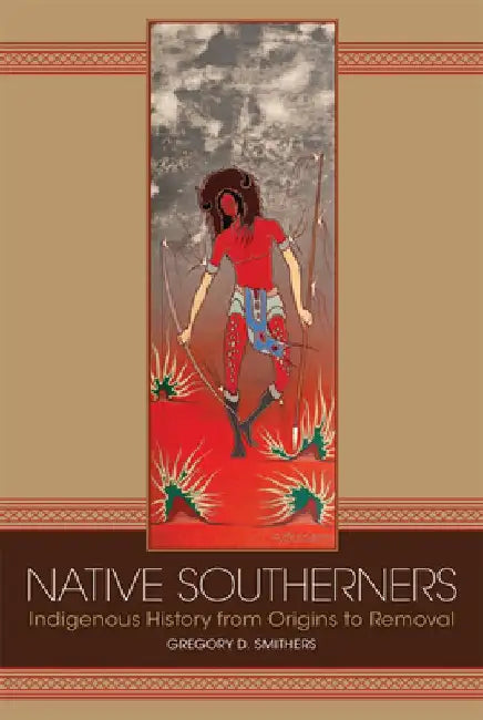Native Southerners by Gregory D. Smithers