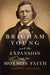 Brigham Young and the Expansion of the Mormon Faith: Volume 31 by Thomas G. Alexander