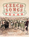 Czech Songs in Texas: Volume 7 by Frances Barton