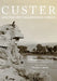 Custer and the 1873 Yellowstone Survey: A Documentary History by M. John Lubetkin