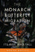 The Monarch Butterfly Migration: Its Rise and Fall by Monika Maeckle