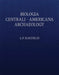 Biologia Centrali-Americana: Contributions to the Knowledge of the Fauna and Flora of Mexico and Central America by A. P. Maudslay