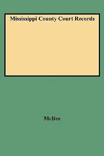 Mississippi County Court Records by May Wilson McBee
