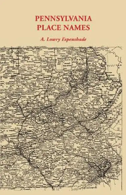 Pennsylvania Place Names by A. Howry Espenshade