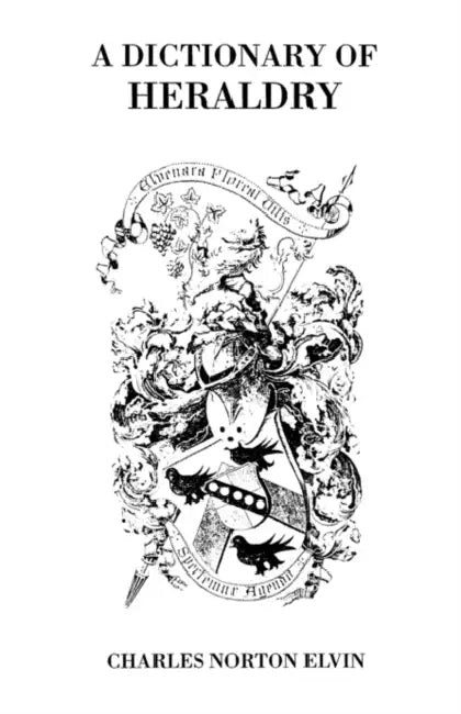 Dictionary of Heraldry by Charles Norton Elvin