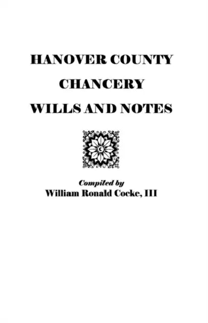 Hanover County Chancery Wills and Notes by William Ronald Cocke