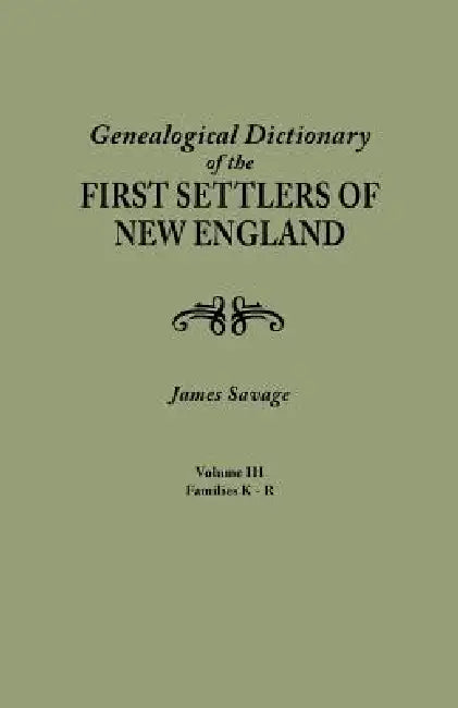Genealogical Dictionary of the First Settlers of New England, Showing Three Generations of Those Who Came Before May, 1692. in Four Volumes. Volume II by James Savage