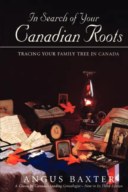 In Search of Your Canadian Roots by Angus Baxter