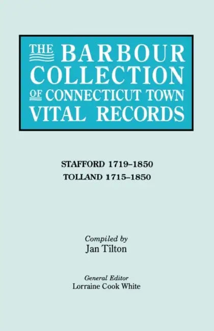 Barbour Collection of Connecticut Town Vital Records [Vol. 44] by Lorraine Cook White, Jan Tilton