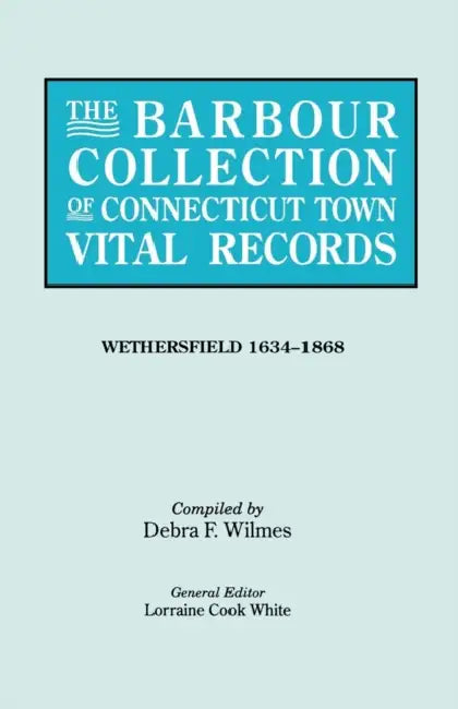 Barbour Collection of Connecticut Town Vital Records [Vol. 52] by Lorraine Cook White, Debra F. Wilmes
