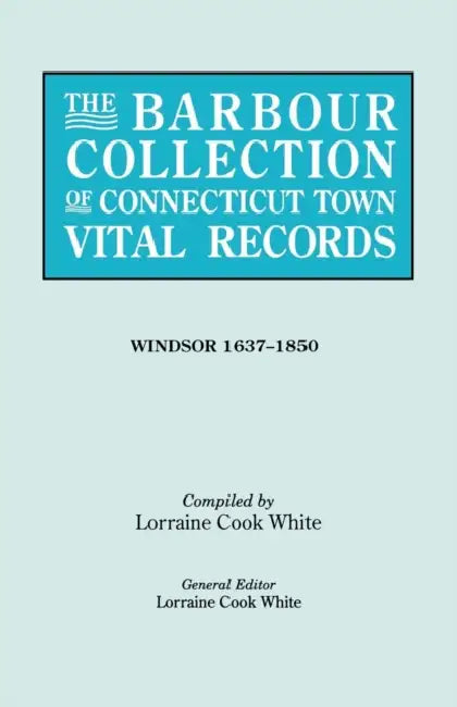 Barbour Collection of Connecticut Town Vital Records [Vol. 55] by Lorraine Cook White