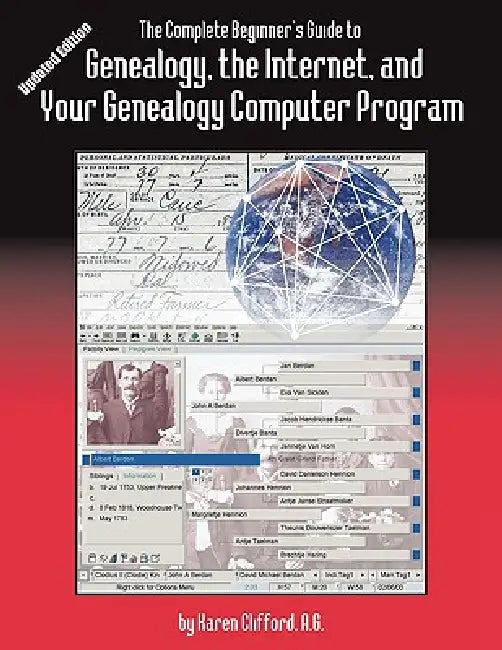 Complete Beginner's Guide to Genealogy, the Internet, and Your Genealogy Computer Program. Updated Edition (Updated) by Karen Clifford