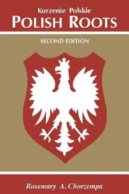 Polish Roots. Second Edition by Rosemary a. Chorzempa