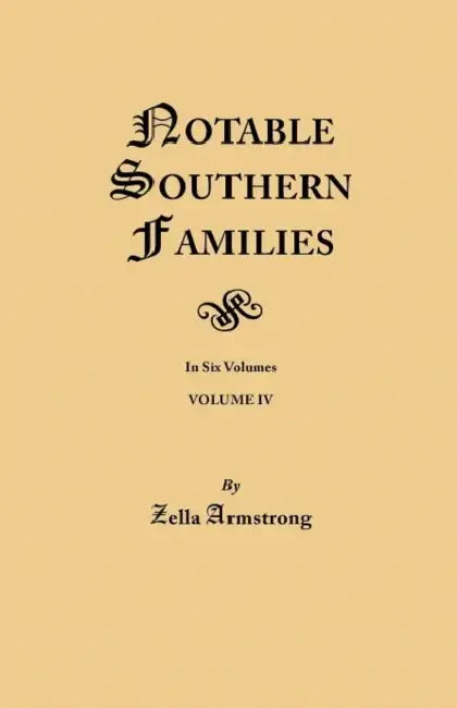 Notable Southern Families. Volume IV by Zella Armstrong