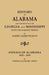 History of Alabama and Incidentally of Georgia and Mississippi, from the Earliest Period, by Albert James Pickett; With Annals of Alabama, 1819-1900, by Albert James Pickett