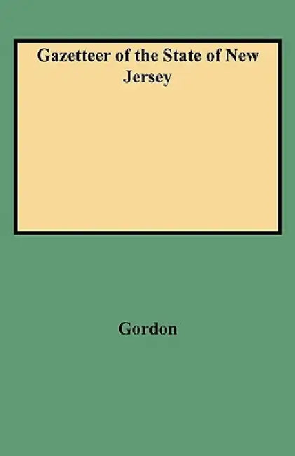 Gazetteer of the State of New Jersey by Thomas F. Gordon