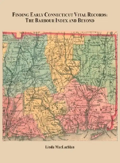 Finding Early Connecticut Vital Records by Linda MacLachlan