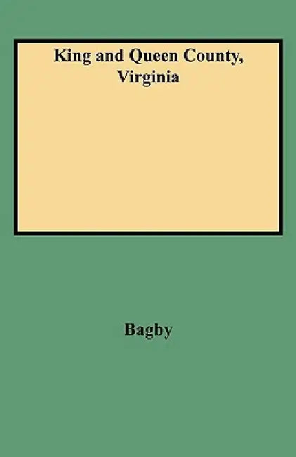 King and Queen County, Virginia by Alfred Bagby