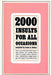 2000 Insults for All Occasions by Louis A. Safian