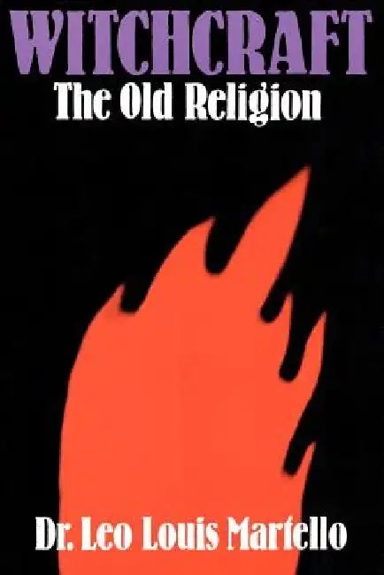 Witchcraft: The Old Religion by Leo Louis Martello