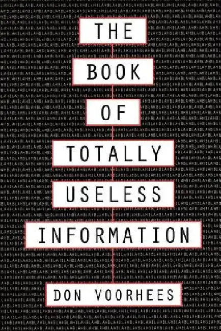 Book of Totally Useless Information by Donald Voorhees