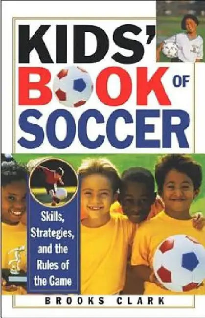 Kids' Book of Soccer by Brooks Clark