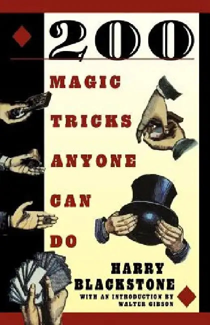 200 Magic Tricks Anyone Can Do by H. Blackstone