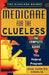 Medicare for the Clueless: The Complete Guide to This Federal Program by Joan H. Conklin