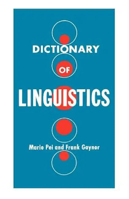 Dictionary of Linguistics by Mario Pei