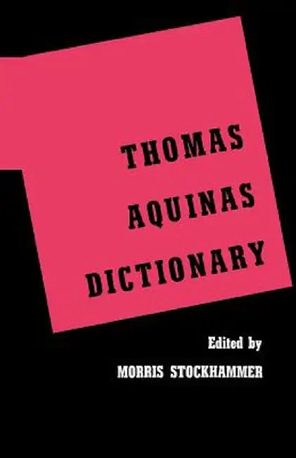 Thomas Aquinas Dictionary by Morris Stockhammer