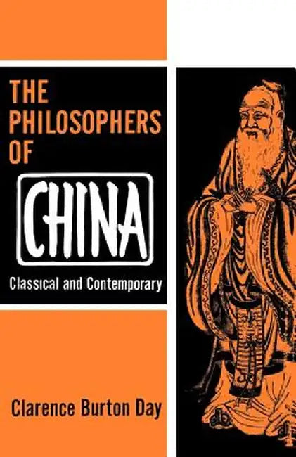 The Philosophers of China by Clarence B. Burton Day