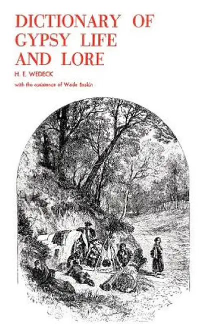 Dictionary of Gypsy Life and Lore by H. E. Wedeck