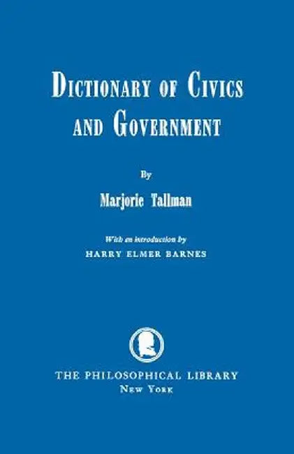 Dictionary of Civics and Government by Marjorie Tallman