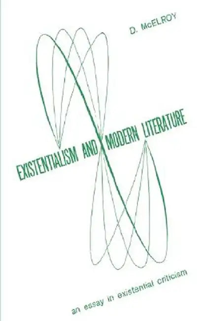 Existentialism and Moder Literature by D. McElroy