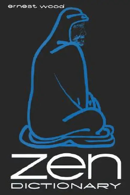 Zen Dictionary by Ernest Wood
