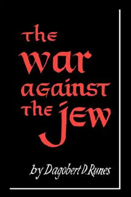 The War Against the Jew by Runes D. Dagobert