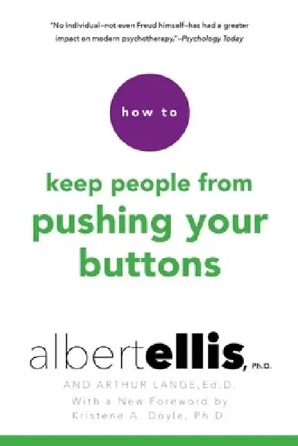 How to Keep People from Pushing Your Buttons by Albert Ellis