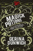 Magick Potions: How to Prepare and Use Homemade Oils, Aphrodisiacs, Brews, and Much More by Gerina Dunwich
